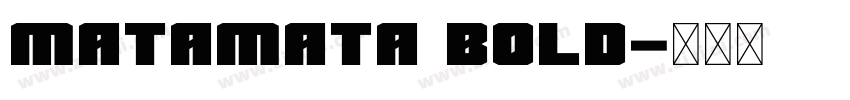 Matamata Bold字体转换